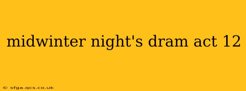 midwinter night's dram act 12