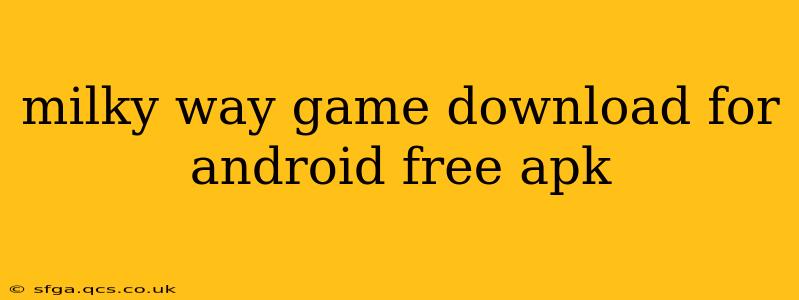 milky way game download for android free apk
