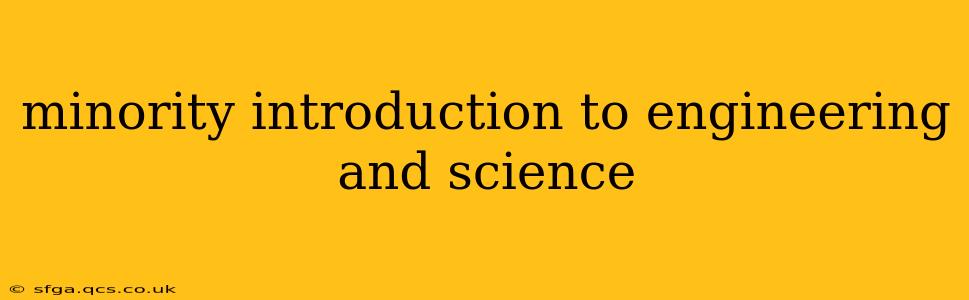 minority introduction to engineering and science