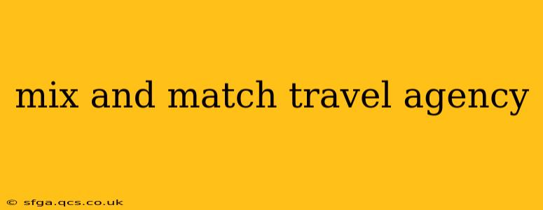 mix and match travel agency