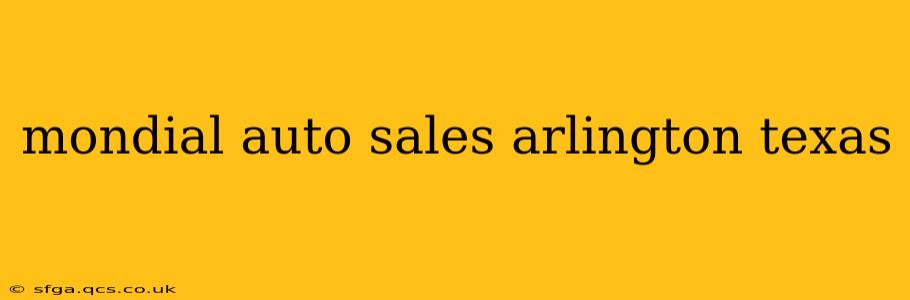 mondial auto sales arlington texas