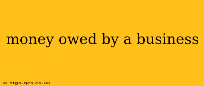 money owed by a business