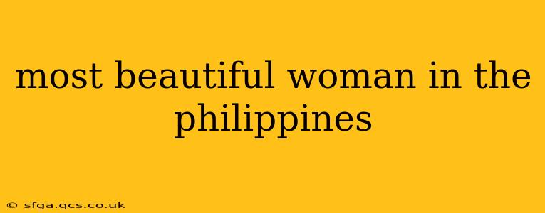 most beautiful woman in the philippines