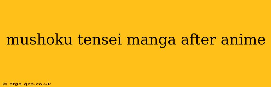 mushoku tensei manga after anime