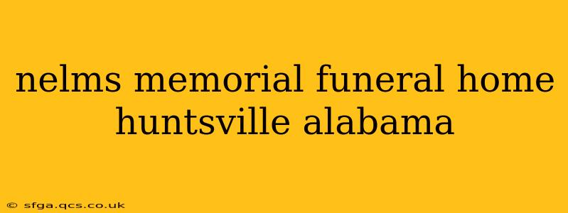 nelms memorial funeral home huntsville alabama