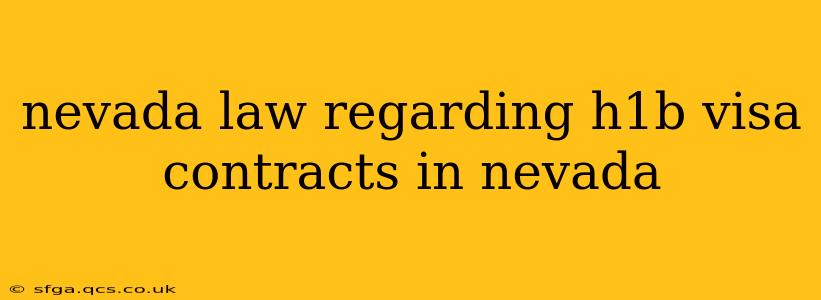 nevada law regarding h1b visa contracts in nevada