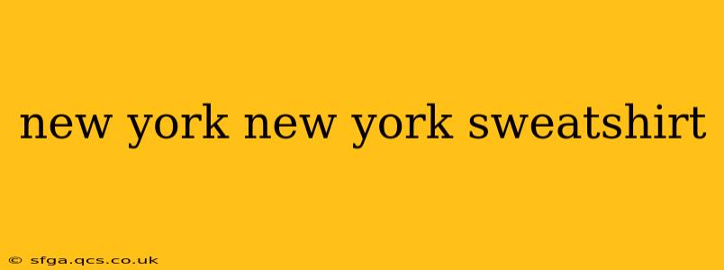 new york new york sweatshirt