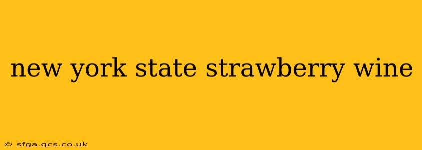new york state strawberry wine
