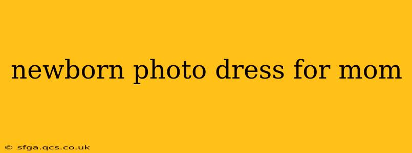 newborn photo dress for mom