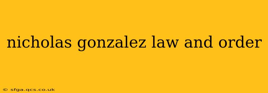 nicholas gonzalez law and order