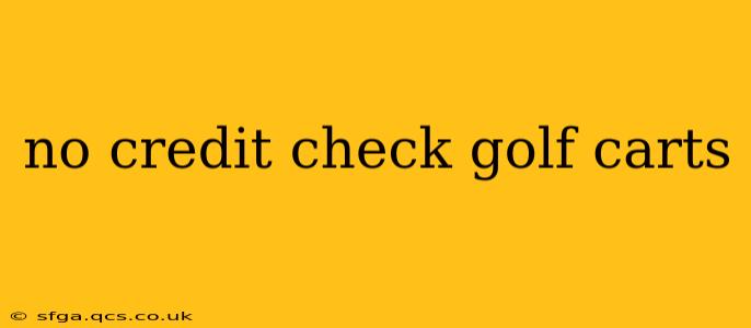 no credit check golf carts