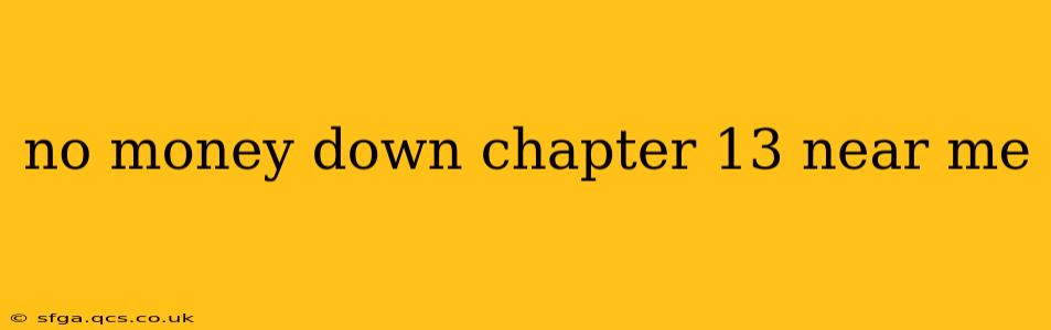 no money down chapter 13 near me