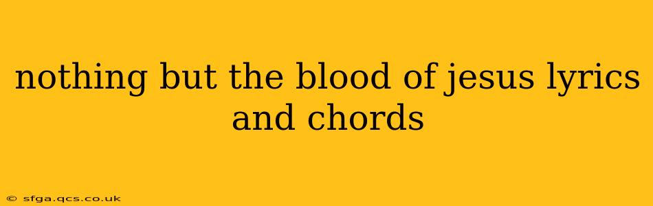 nothing but the blood of jesus lyrics and chords