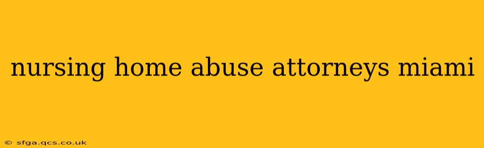 nursing home abuse attorneys miami