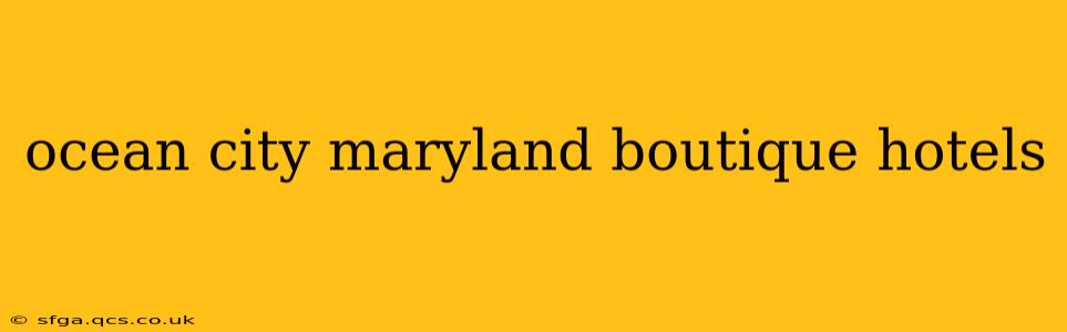 ocean city maryland boutique hotels