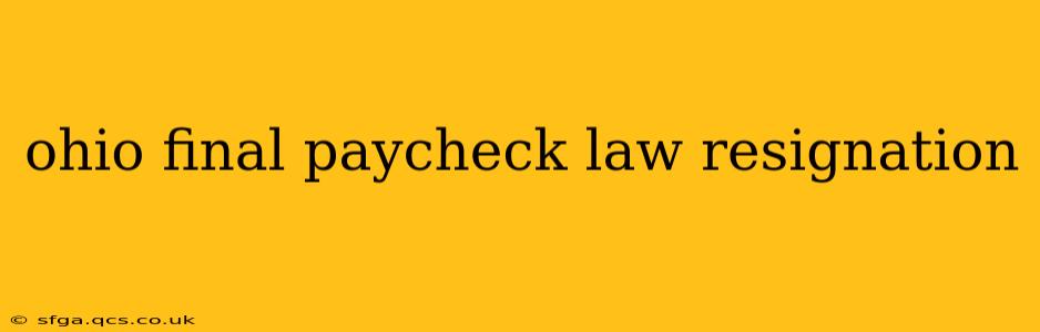 ohio final paycheck law resignation