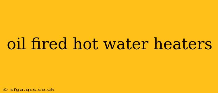 oil fired hot water heaters