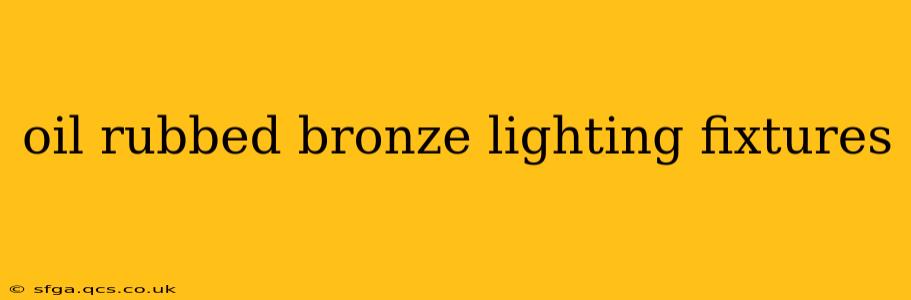 oil rubbed bronze lighting fixtures