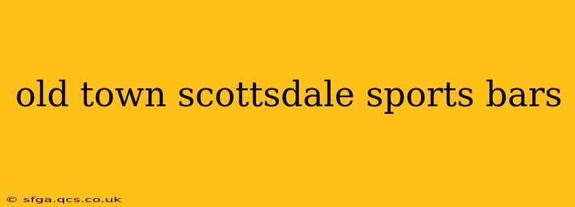 old town scottsdale sports bars