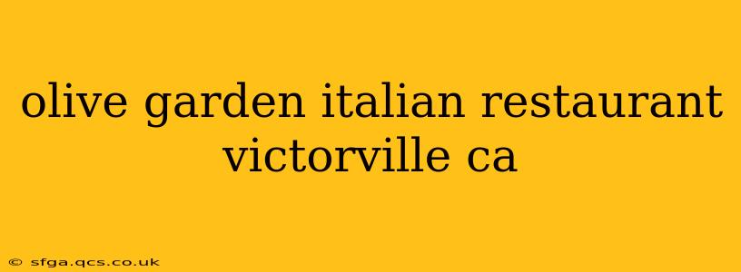 olive garden italian restaurant victorville ca