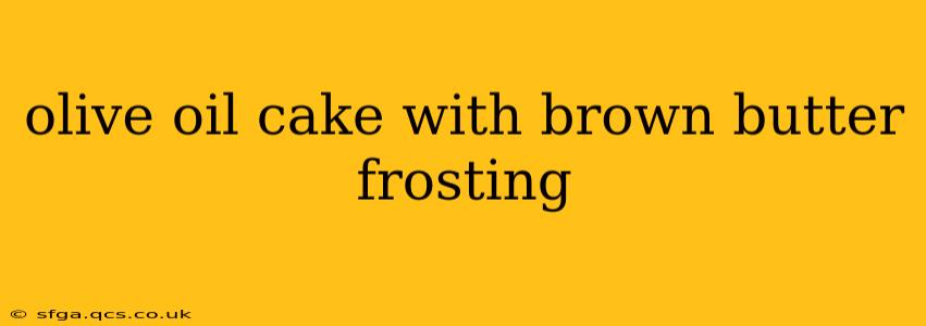 olive oil cake with brown butter frosting
