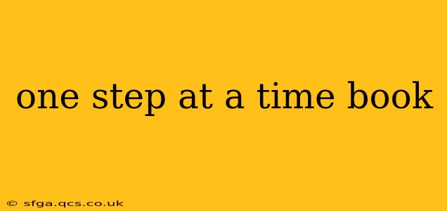 one step at a time book
