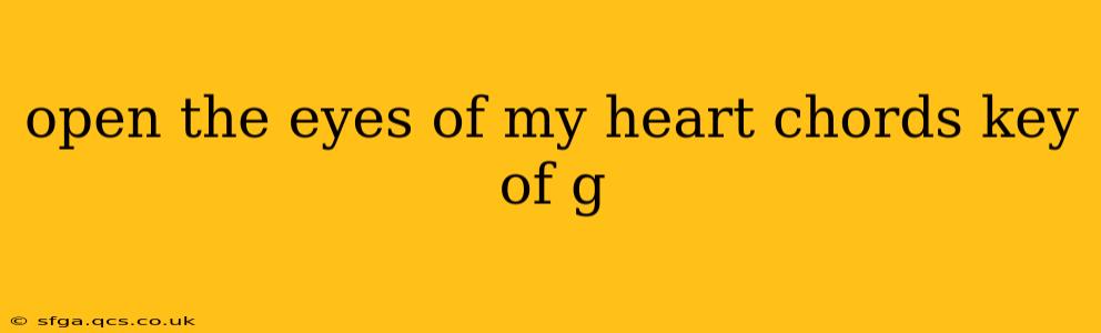 open the eyes of my heart chords key of g