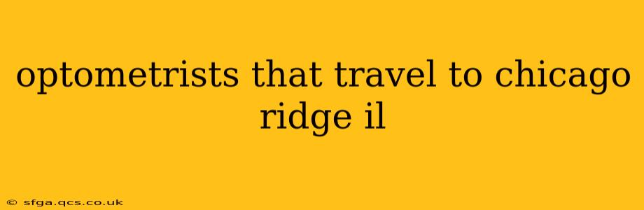 optometrists that travel to chicago ridge il