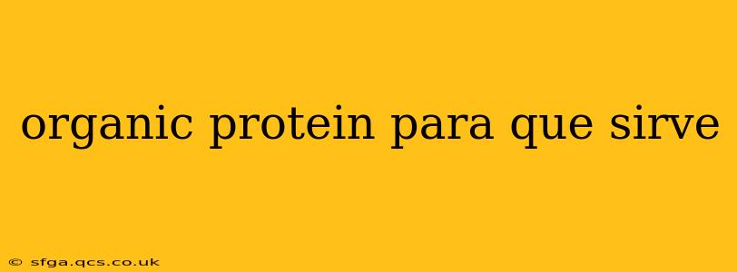 organic protein para que sirve