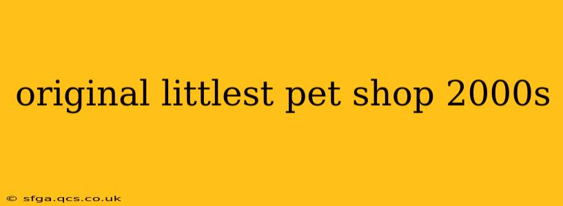 original littlest pet shop 2000s