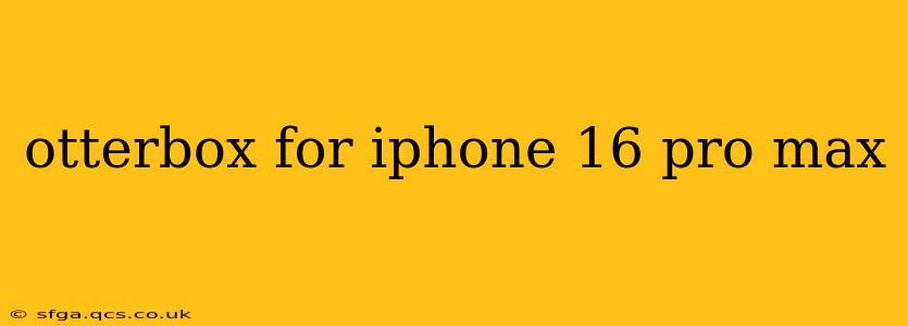 otterbox for iphone 16 pro max