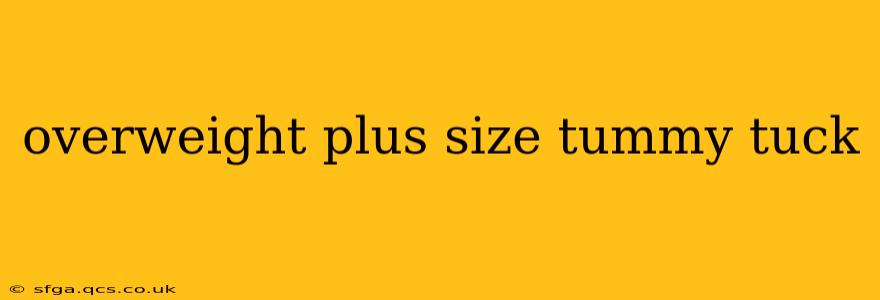 overweight plus size tummy tuck