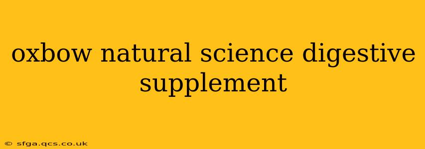 oxbow natural science digestive supplement