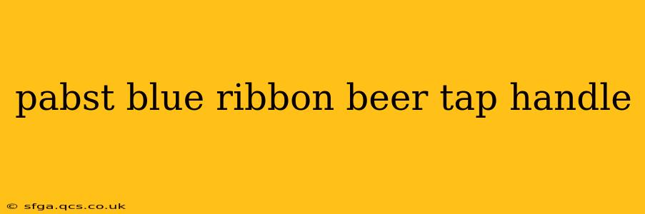 pabst blue ribbon beer tap handle