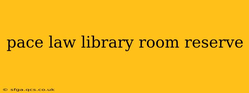 pace law library room reserve