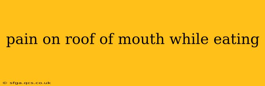 pain on roof of mouth while eating