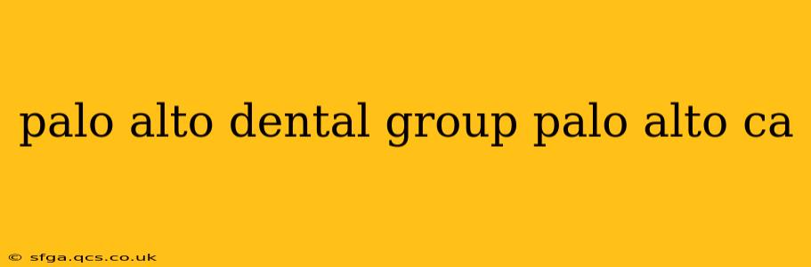 palo alto dental group palo alto ca