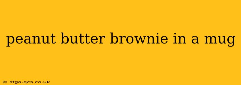 peanut butter brownie in a mug