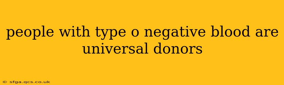 people with type o negative blood are universal donors