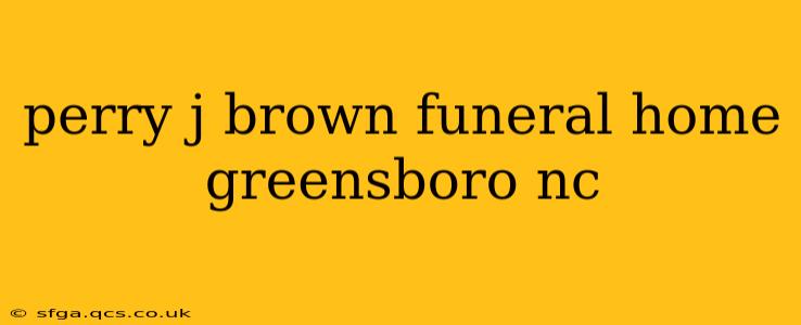 perry j brown funeral home greensboro nc