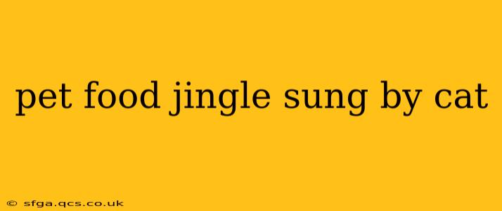 pet food jingle sung by cat