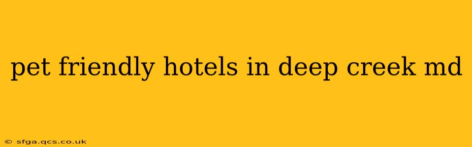 pet friendly hotels in deep creek md
