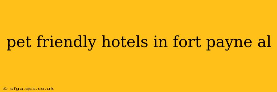 pet friendly hotels in fort payne al