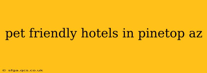 pet friendly hotels in pinetop az
