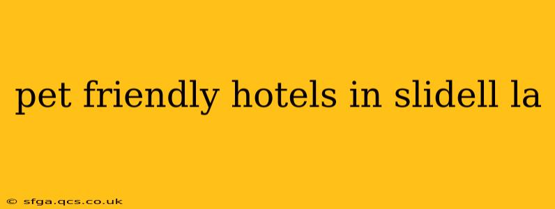 pet friendly hotels in slidell la