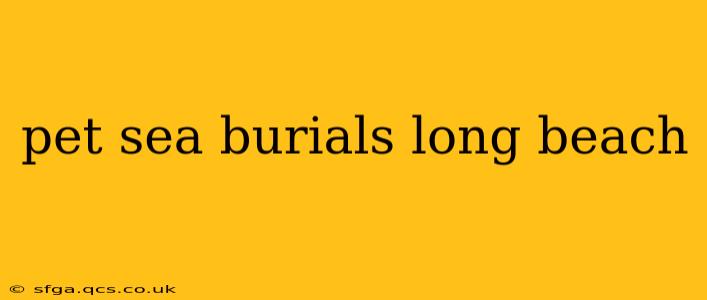 pet sea burials long beach
