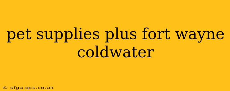 pet supplies plus fort wayne coldwater