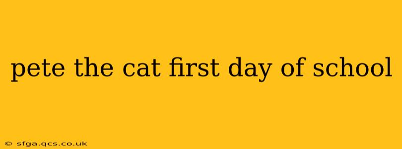 pete the cat first day of school