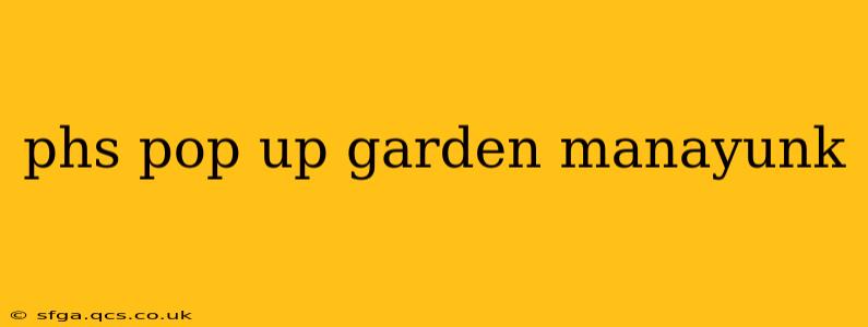 phs pop up garden manayunk