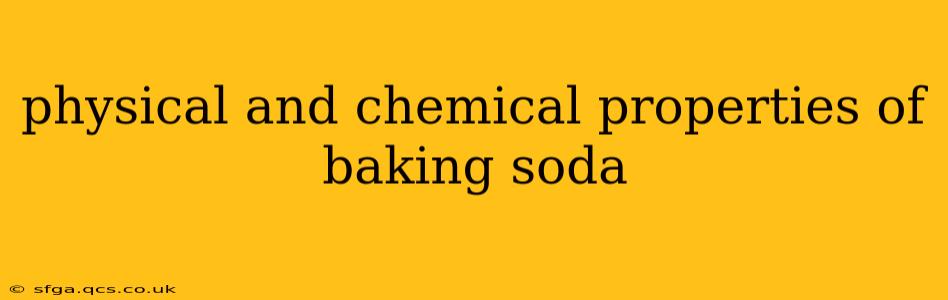 physical and chemical properties of baking soda